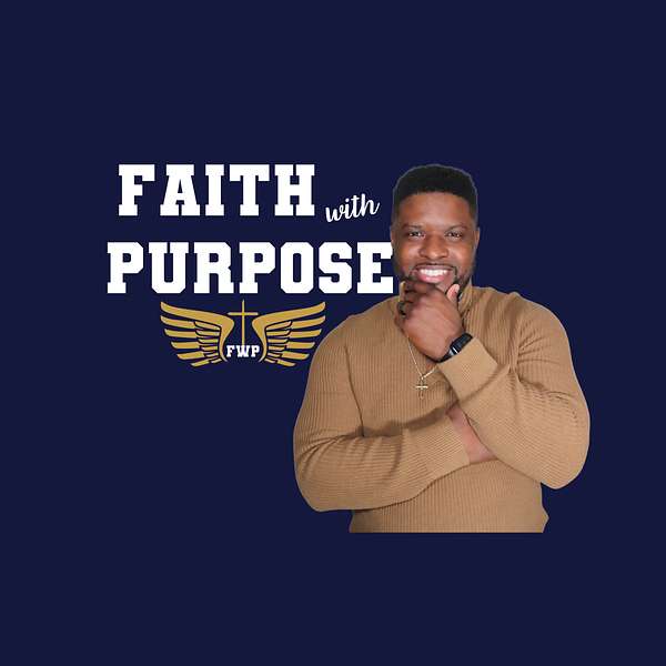 Faith With Purpose Podcast Podcast Artwork Image