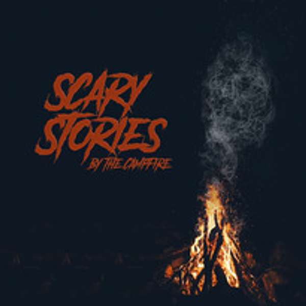 Scary Stories by the Campfire Podcast Artwork Image