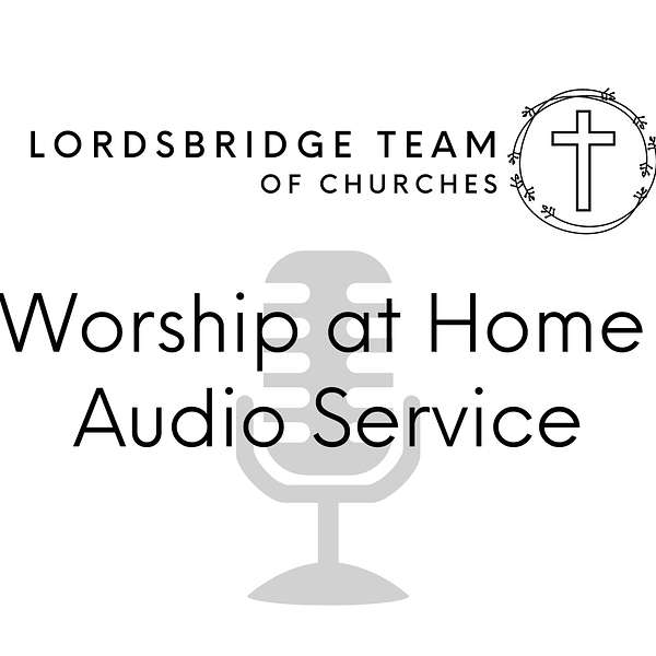 Lordsbridge Team Weekly Service Podcast Artwork Image