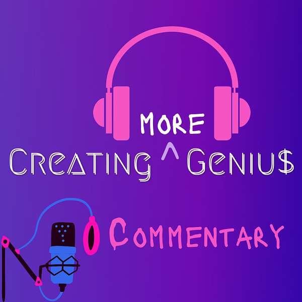 Creating More Genius Commentary Podcast Artwork Image