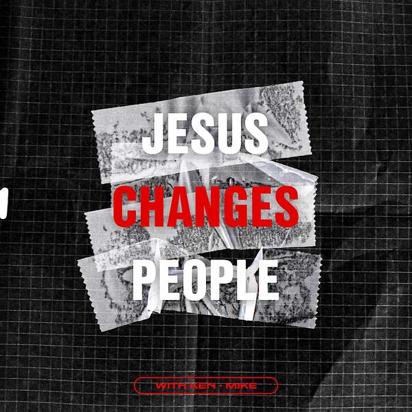 Jesus Changes People Podcast Artwork Image