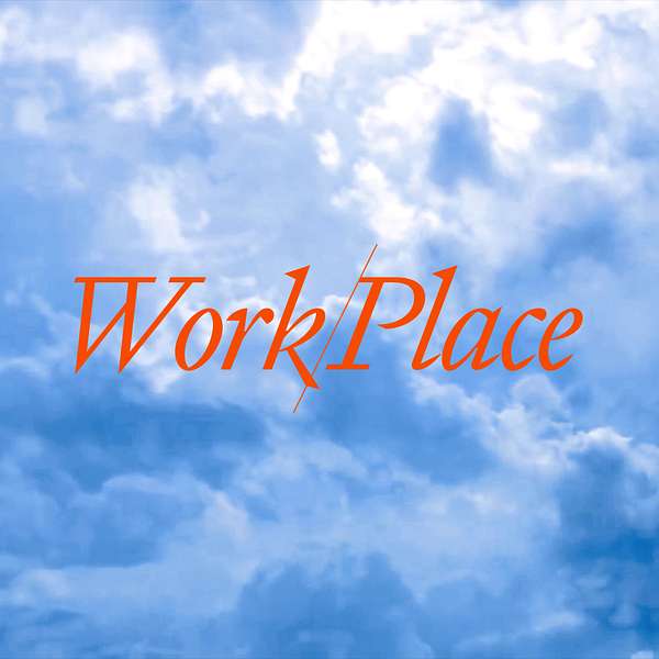 Work/Place Podcast Artwork Image