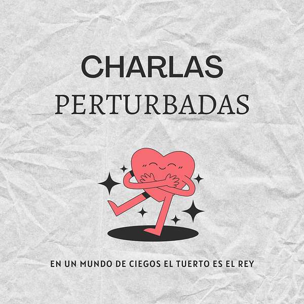 Charlas Perturbadas Podcast Artwork Image