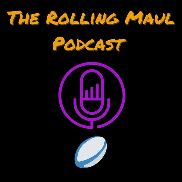 You Can’t Stop The Rolling Maul Podcast  Podcast Artwork Image