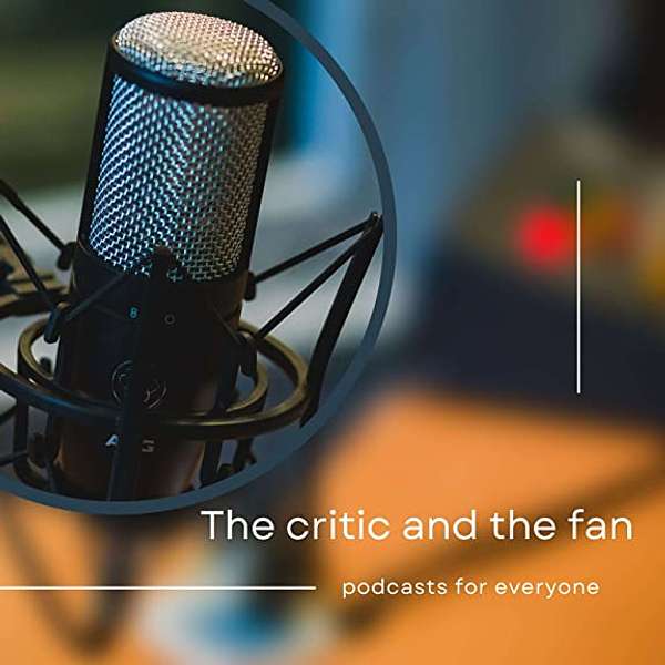 The critic and the fan with David Schulting & Adam Hungerford  Podcast Artwork Image