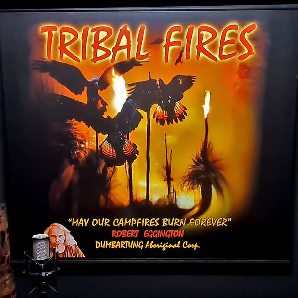 Tribal Fires - Dumbartung Podcast Artwork Image