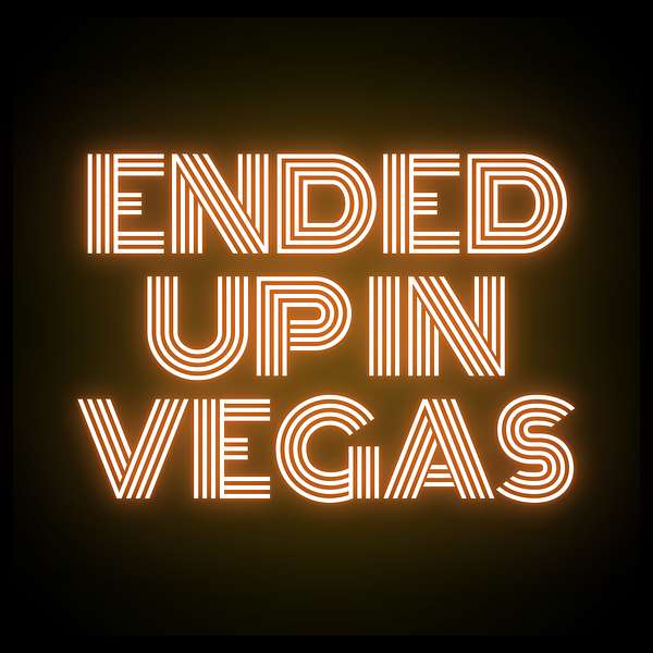 Ended Up In Vegas Podcast Artwork Image
