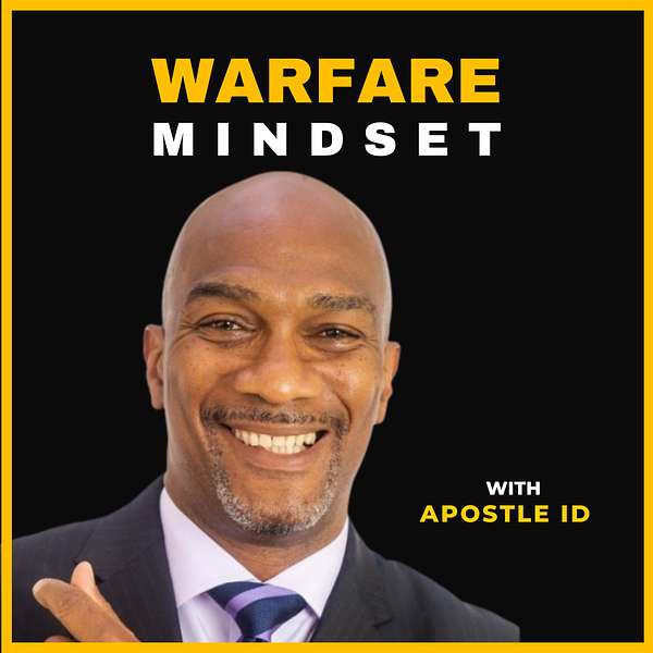 Warfare Mindset with Apostle ID Podcast Artwork Image