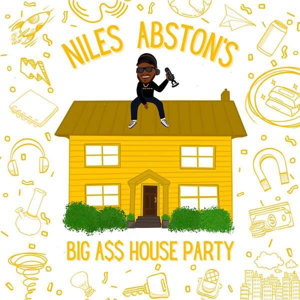 Niles Abston's Big A$$ House Party Podcast Artwork Image