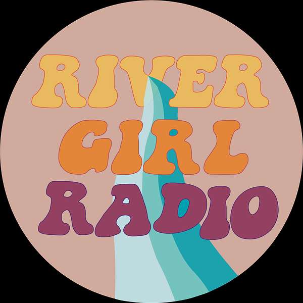 Rivergirl Radio Podcast Artwork Image