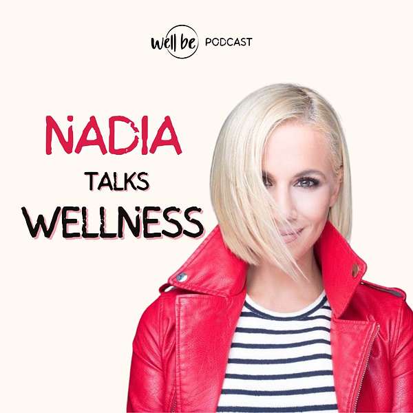 Nadia Talks Wellness Podcast Artwork Image