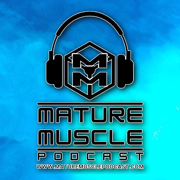 Mature Muscle Podcast Podcast Artwork Image