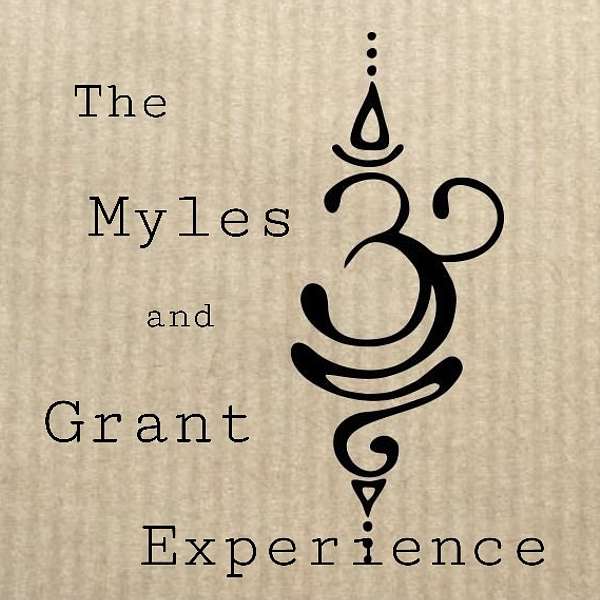 The Myles and Grant Experience Podcast Artwork Image