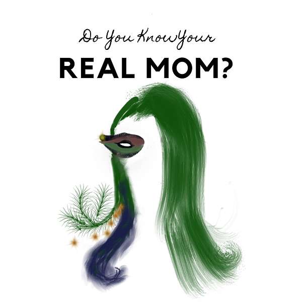 Do You Know Your Real Mom? Podcast Artwork Image