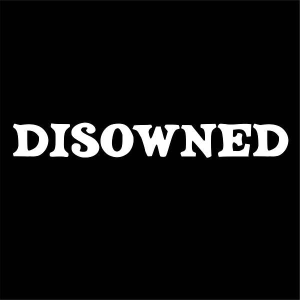 Disowned Podcast Artwork Image