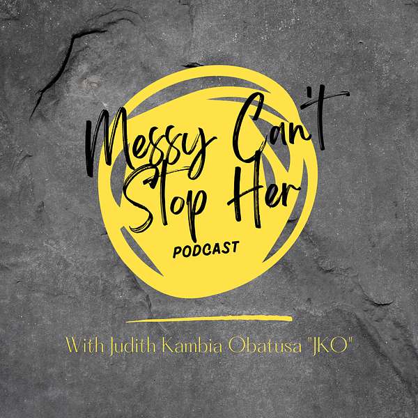 Messy Can't Stop Her Podcast Artwork Image
