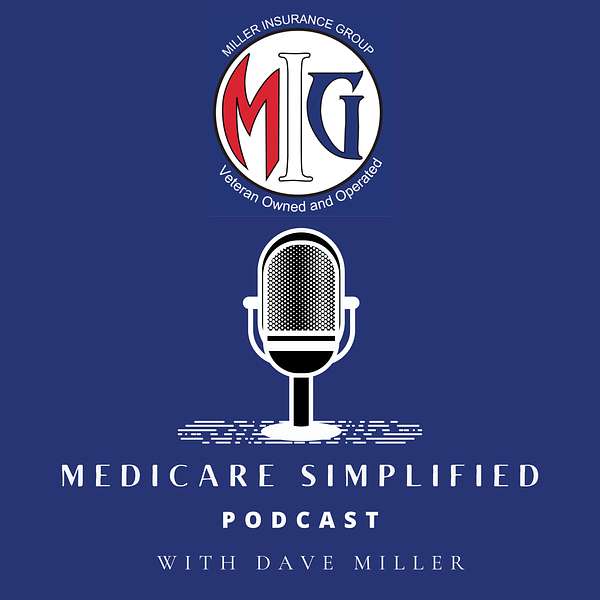 Medicare Simplified with Dave Miller Podcast Artwork Image