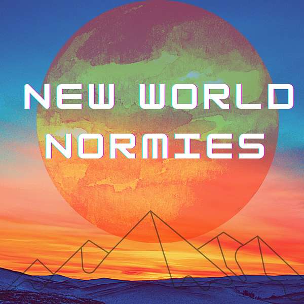 New World Normies Podcast Artwork Image