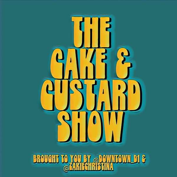 The Cake and Custard Show Podcast Artwork Image