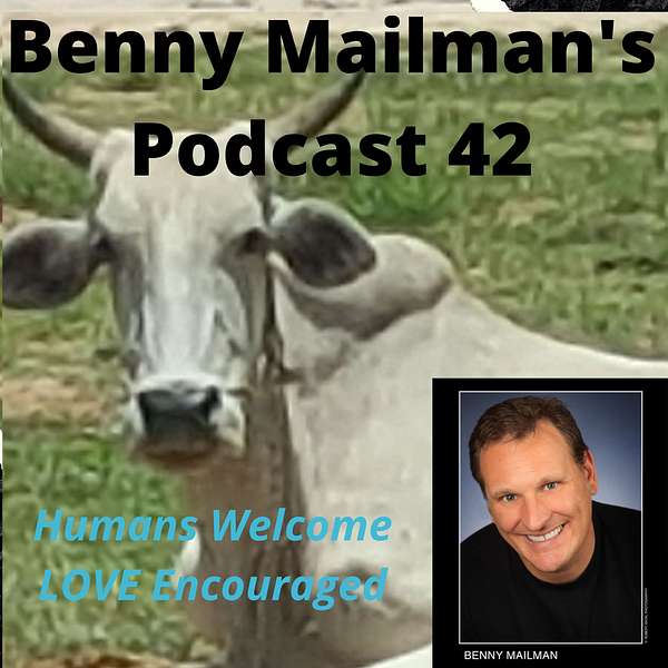 Benny Mailman's Podcast 42 Podcast Artwork Image