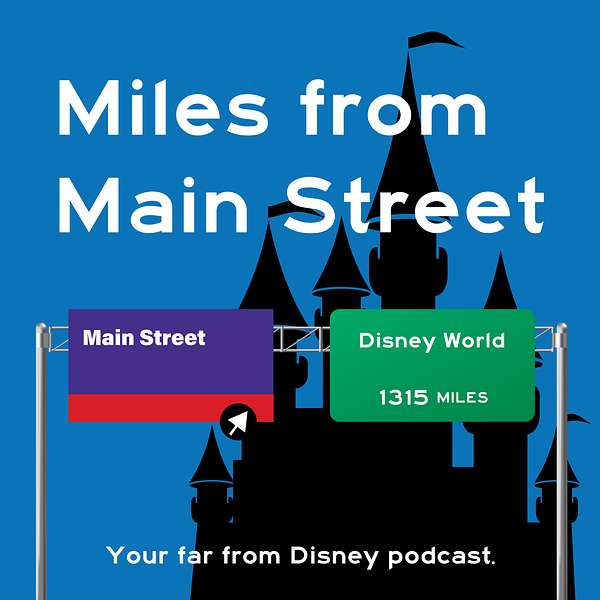 Miles from Main Street - Your Far from Disney Podcast Podcast Artwork Image