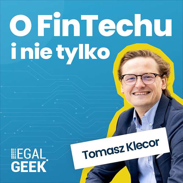 Tomasz Klecor - O FinTechu, cyberbezpieczeństwie, biznesie i nie tylko Podcast Artwork Image