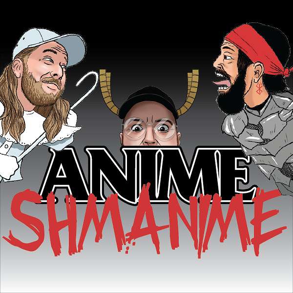 Anime Shmanime Podcast Artwork Image