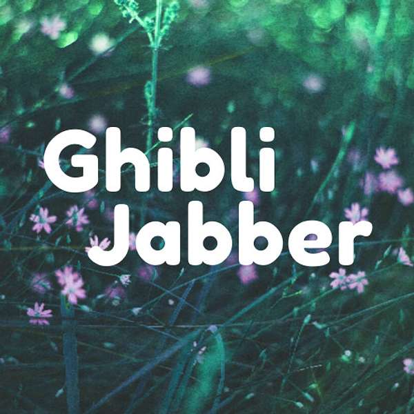 Ghibli Jabber Podcast Artwork Image
