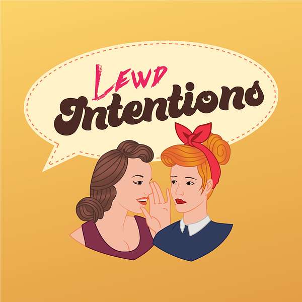 Lewd Intentions Podcast Artwork Image