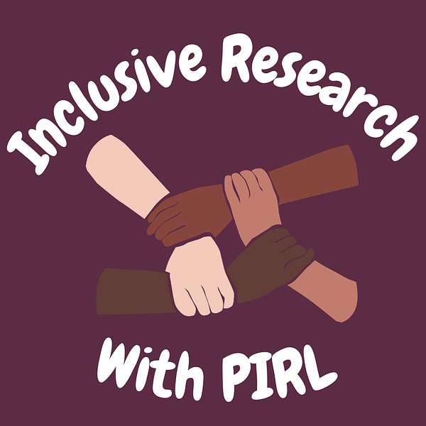 Inclusive Research with PIRL Podcast Artwork Image