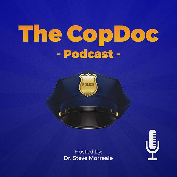 The CopDoc Podcast: Aiming for Excellence in Leadership  Podcast Artwork Image