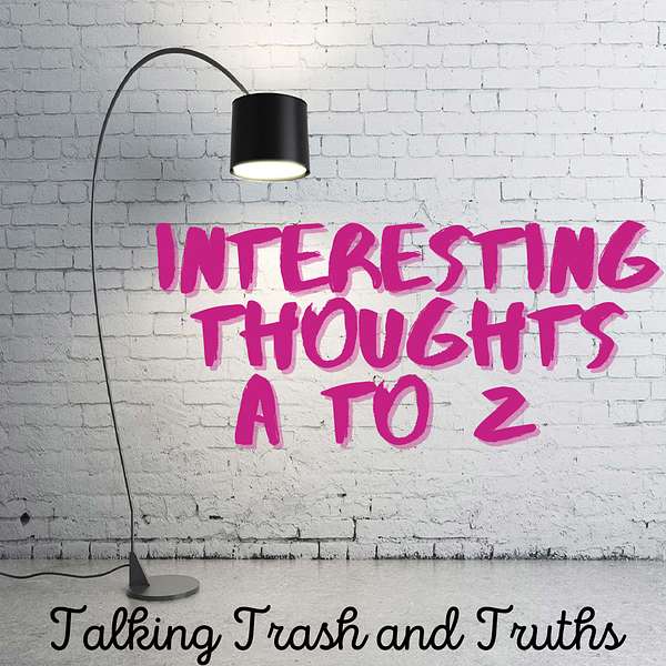 Interesting Thoughts A to Z Podcast Artwork Image