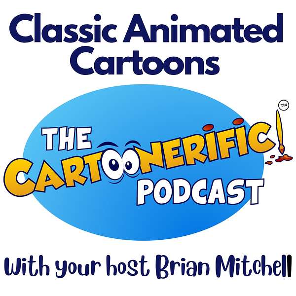 CARTOONERIFIC! Classic Animated Cartoons Podcast Artwork Image