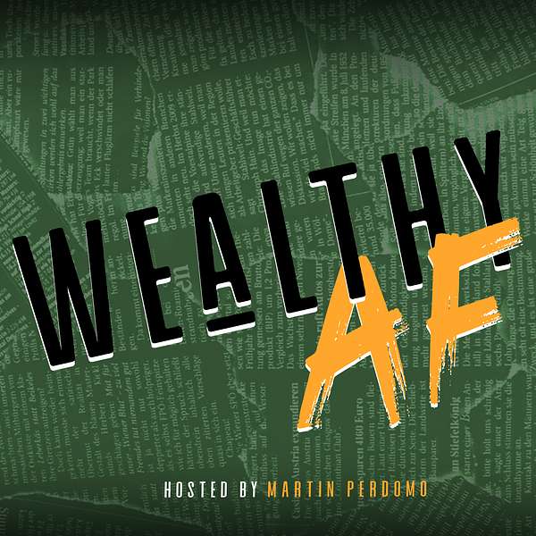Wealthy AF Podcast  Podcast Artwork Image