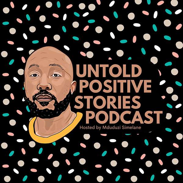 Untold Positive Stories Podcast Artwork Image