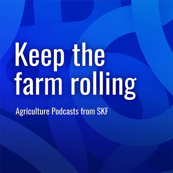 Keep the Farm Rolling: Agriculture Podcasts from SKF Podcast Artwork Image
