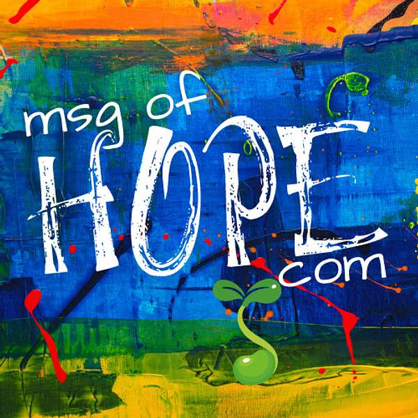 MSG of Hope Podcast Artwork Image