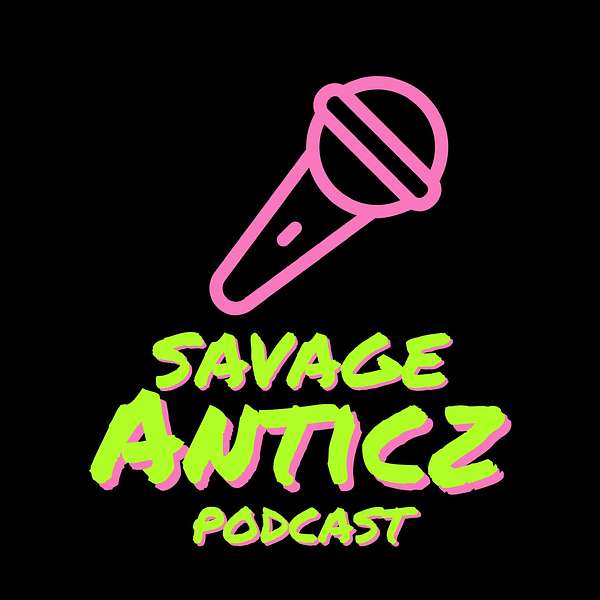 Savage Anticz Podcast Artwork Image
