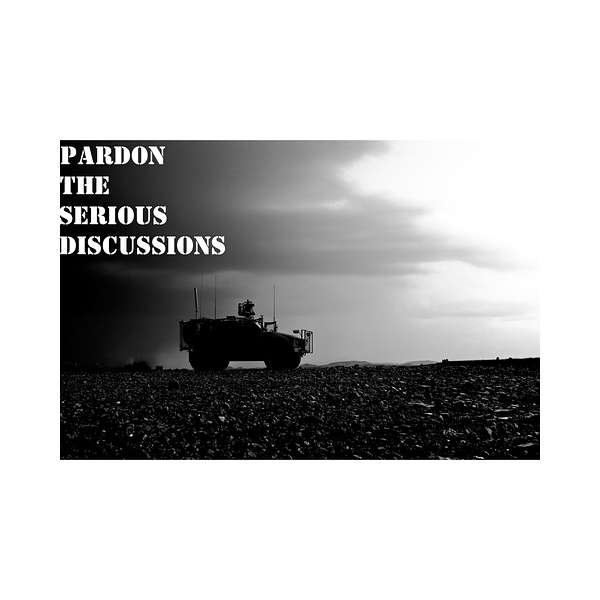 Pardon The Serious Discussions Podcast Artwork Image