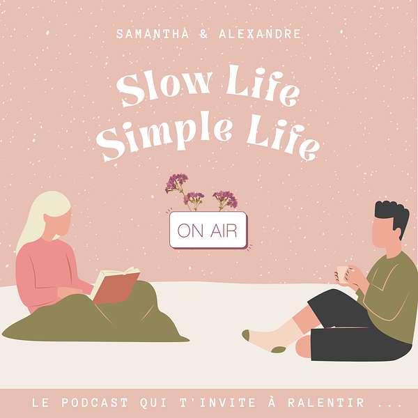 Slow Life. Simple Life. Podcast Artwork Image