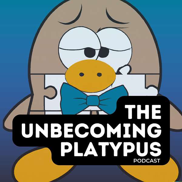 The Unbecoming Platypus Podcast Artwork Image