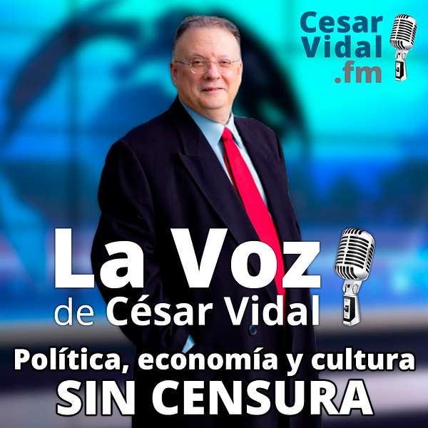 La Voz de César Vidal Podcast Artwork Image
