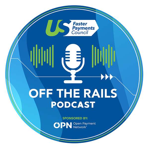 Off the Rails from the U.S. Faster Payments Council - FPC Podcast Artwork Image