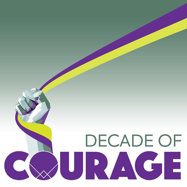 Decade of Courage Podcast Artwork Image