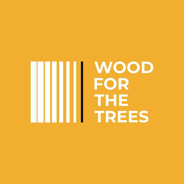 Wood for the Trees Podcast Artwork Image