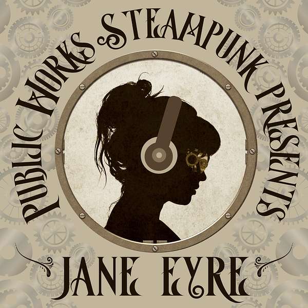 Public Works Steampunk presents: Jane Eyre Podcast Artwork Image