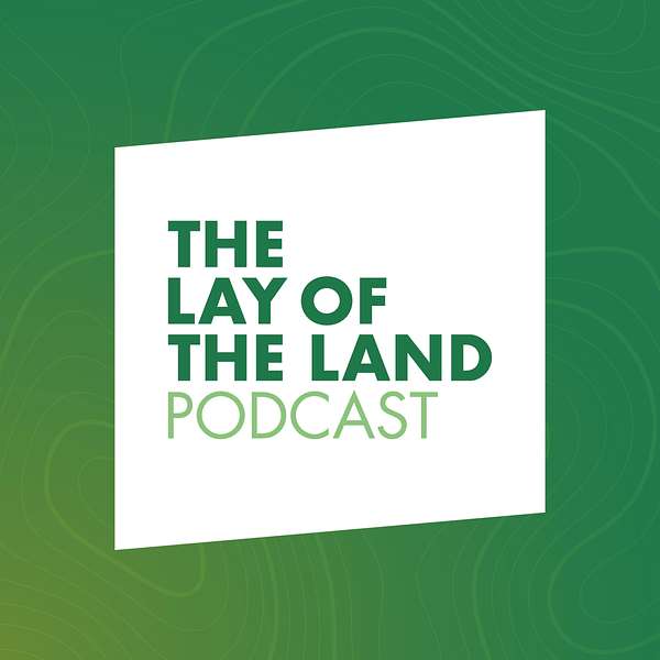 The Lay of The Land Podcast Artwork Image