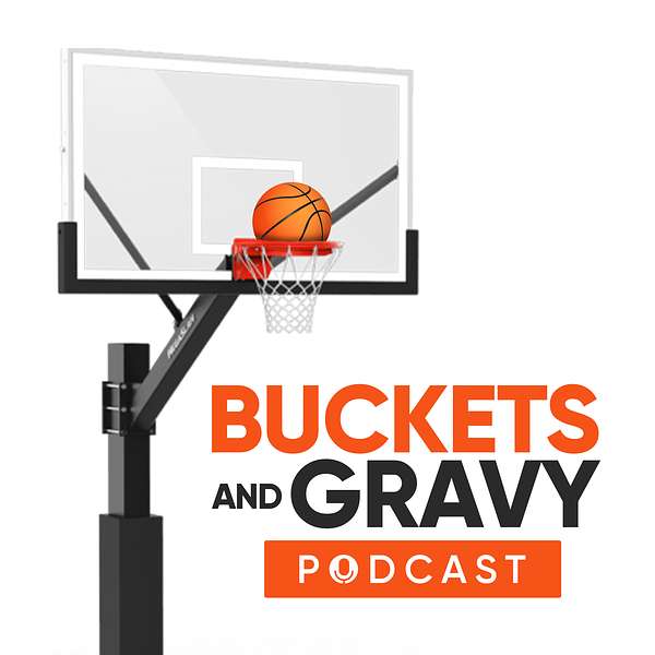 Buckets and Gravy NBA Podcast Podcast Artwork Image