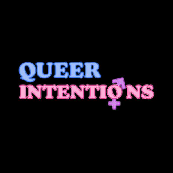 Queer Intentions Podcast Artwork Image
