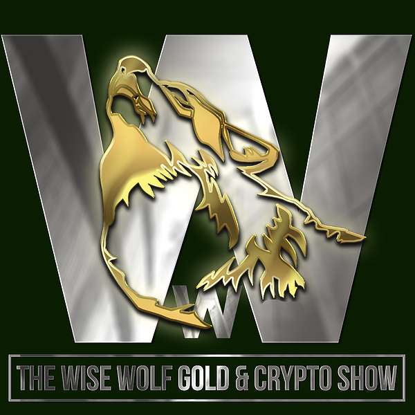 The Wise Wolf Gold & Crypto Show  Podcast Artwork Image